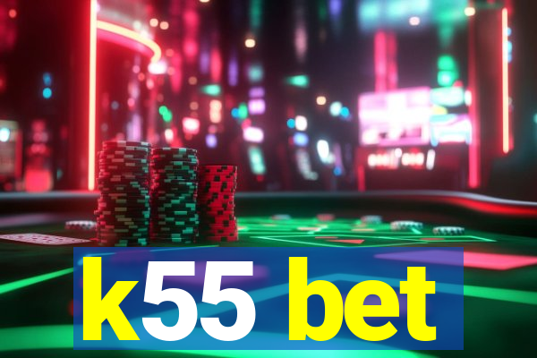 k55 bet